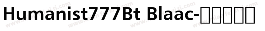 Humanist777Bt Blaac字体转换